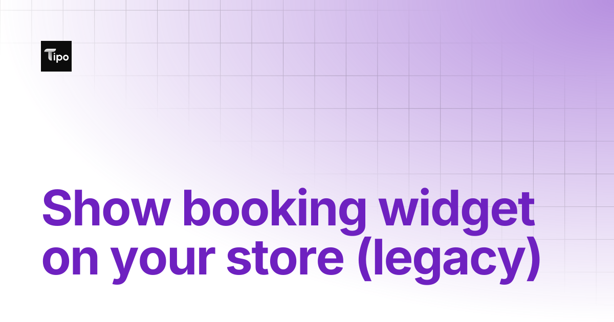 Show booking widget on your store (legacy) | Tipo Appointment Booking ...