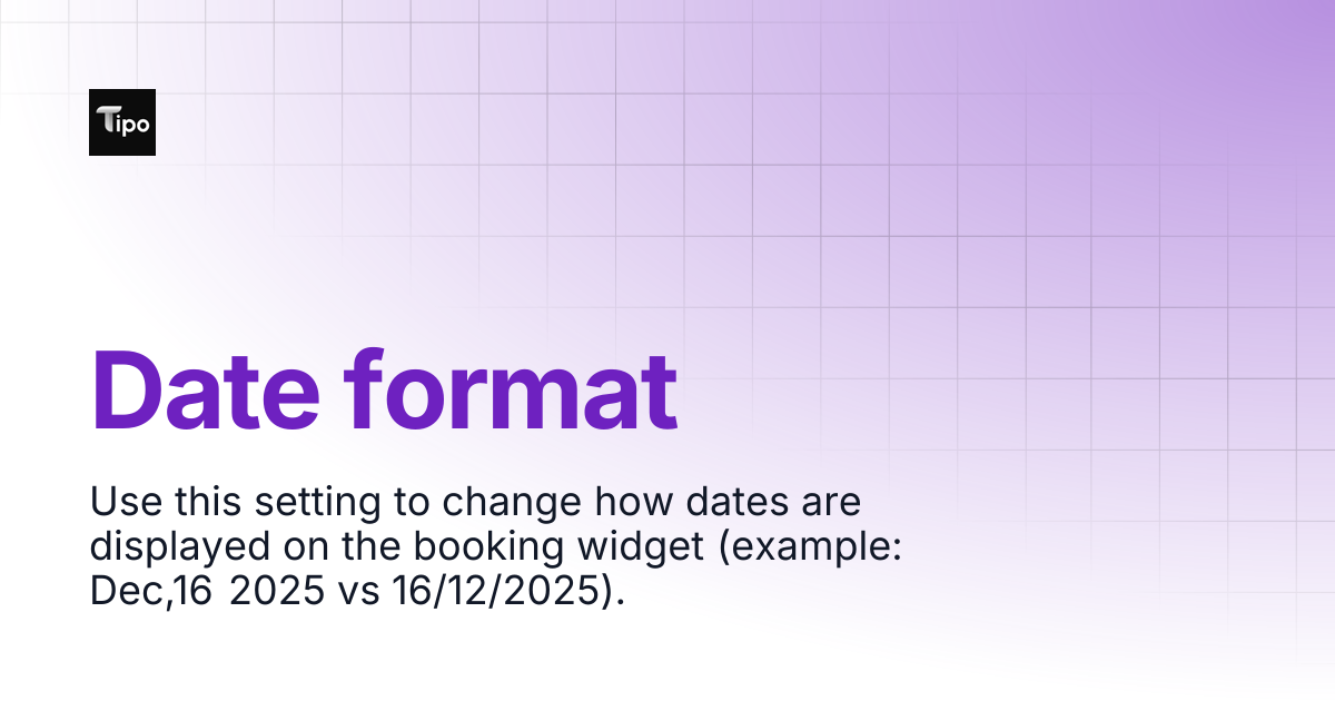 Date format | Tipo Appointment Booking | Tipo Docs
