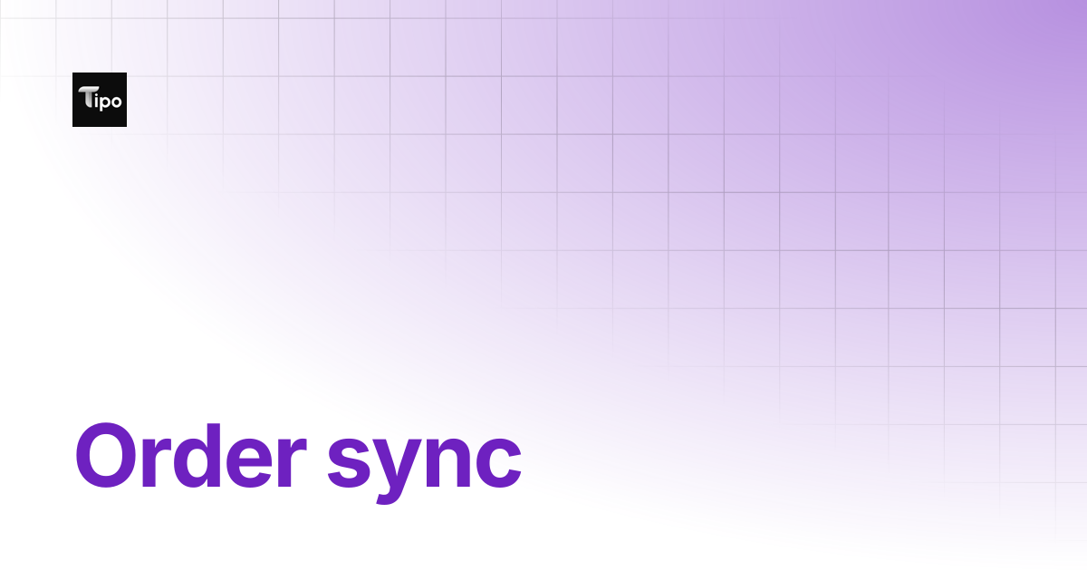 Order sync | Tipo Docs