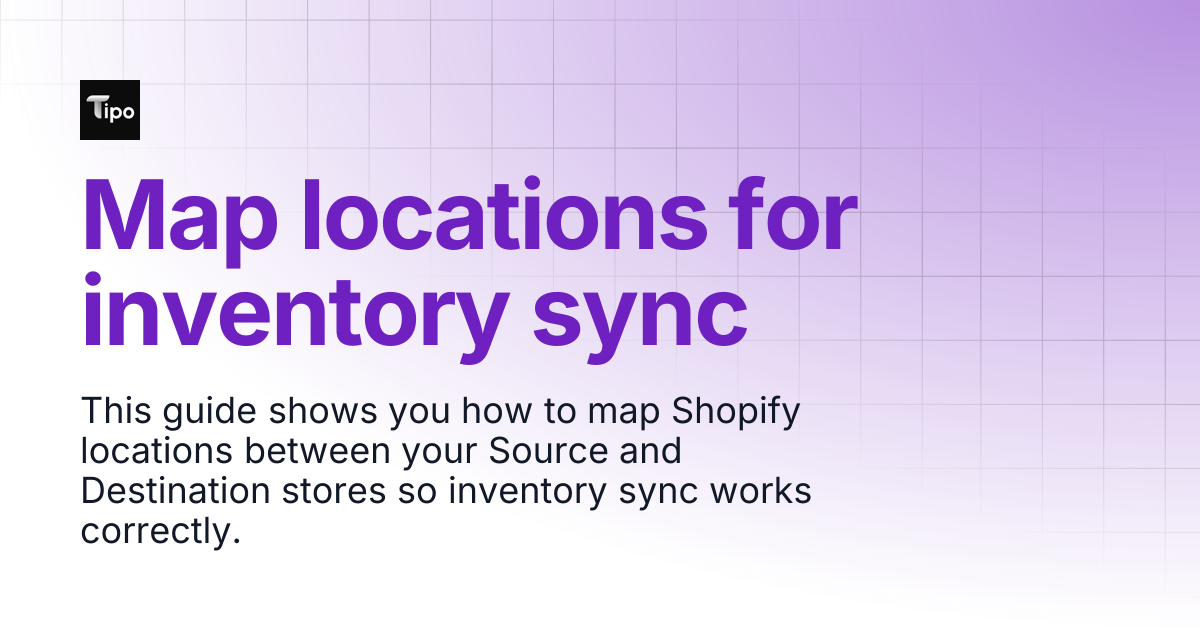 Map locations for inventory sync | Tipo Docs